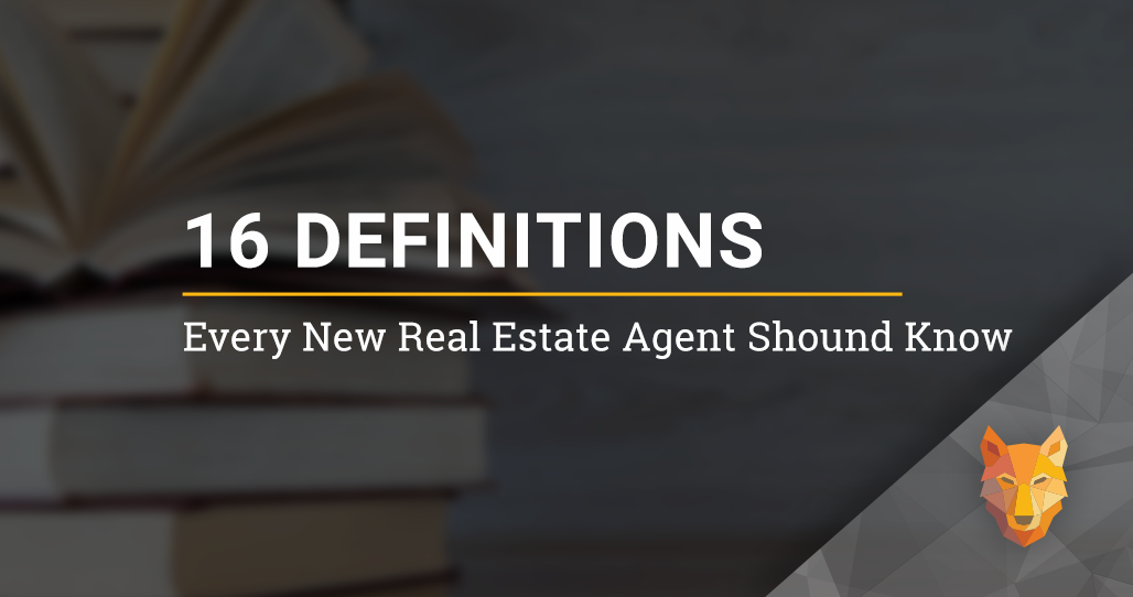 16 Definitions Every New Real Estate Agent Should Know