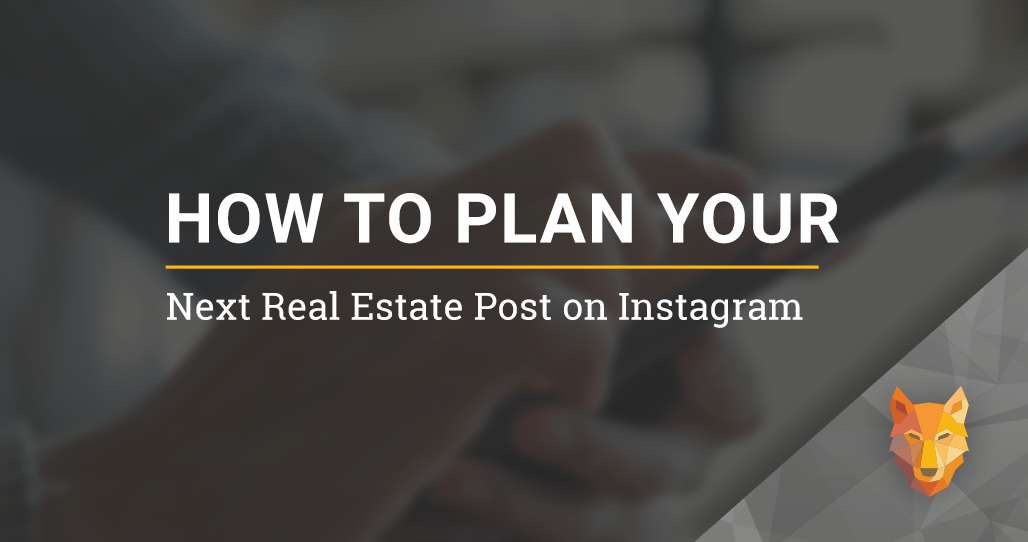 How to Plan Your Next Real Estate Post on Instagram