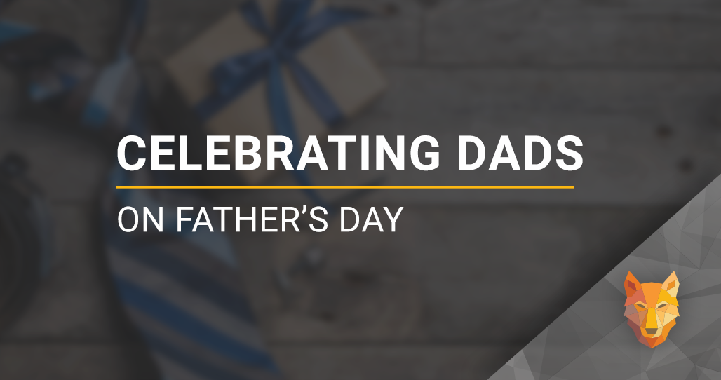 Celebrating WolfNet’s Dads on Father’s Day