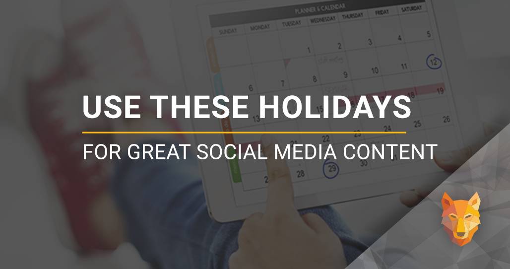 Use These Holidays for Great Social Media Content