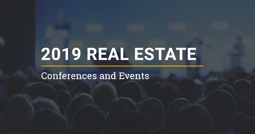 2019 Real Estate Events + Conferences