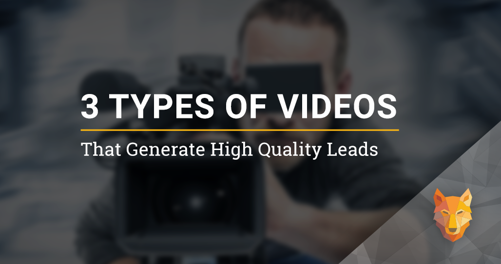Three Types of Videos that Generate High-Quality Real Estate Leads