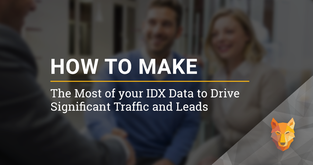 How to Make the Most of Your IDX Data To Drive Traffic and Leads