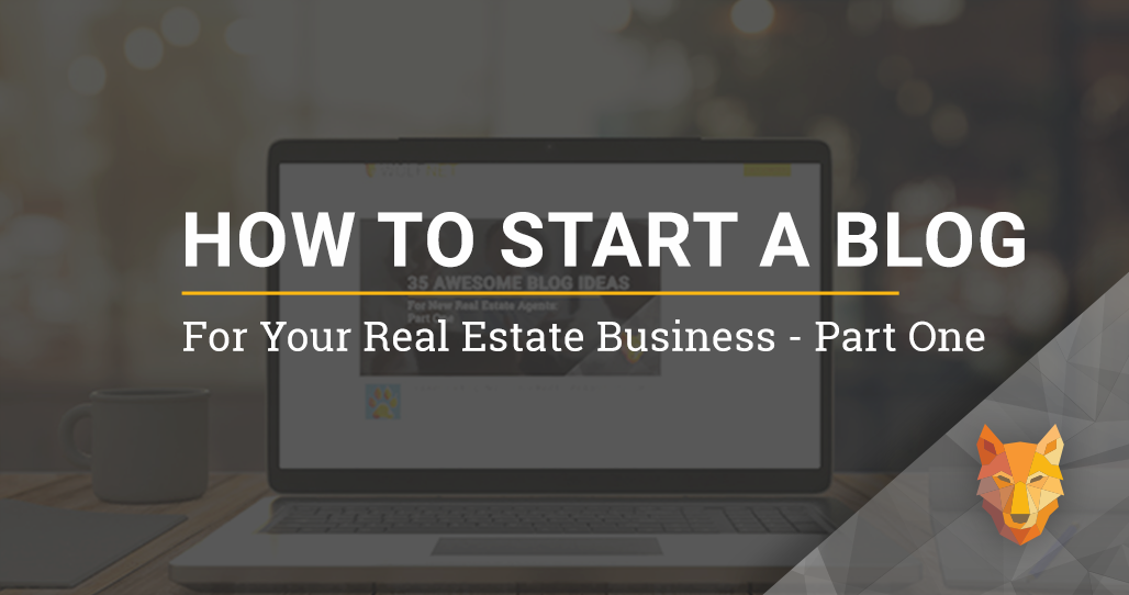 New E-Book: How to Start a Blog for Your Real Estate Business – Part One